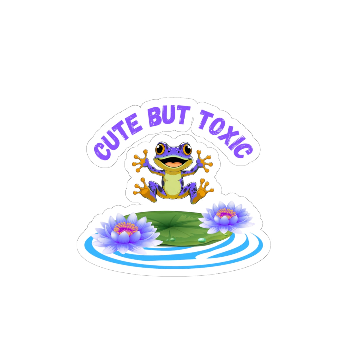 Cute but Toxic Sticker